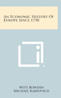 An Economic History of Europe Since 1750 (inbunden)