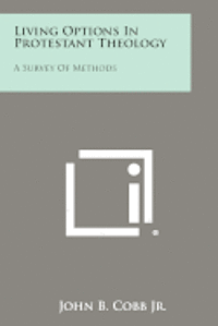 Living Options in Protestant Theology: A Survey of Methods