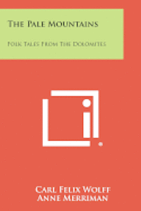 The Pale Mountains: Folk Tales from the Dolomites (hftad)