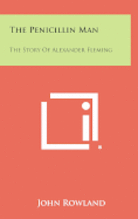 The Penicillin Man: The Story of Alexander Fleming (häftad)