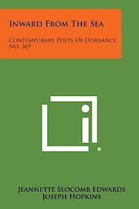 Inward from the Sea: Contemporary Poets of Dorrance, No. 369 (hftad)
