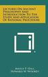 Lectures on Ancient Philosophy and Introduction to the Study and Application of Rational Procedure