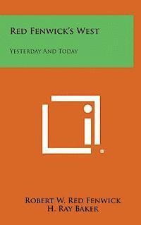 Red Fenwick's West: Yesterday and Today (hftad)