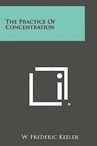 The Practice of Concentration (häftad)