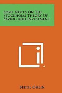 Some Notes on the Stockholm Theory of Saving and Investment (hftad)