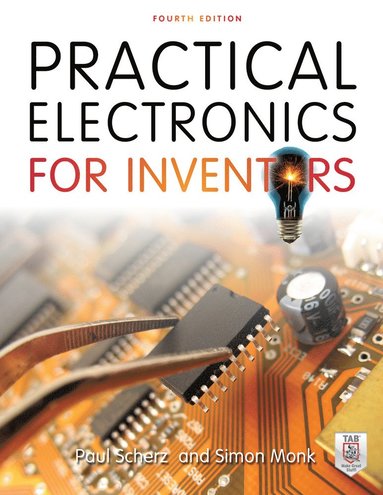 Practical Electronics for Inventors, Fourth Edition (inbunden)