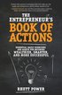 Entrepreneurs Book of Actions: Essential Daily Exercises and Habits for Becoming Wealthier, Smarter, and More Successful
