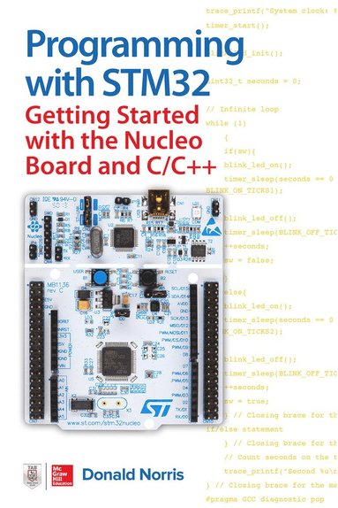 Programming with STM32: Getting Started with the Nucleo Board and C/C++ (inbunden)