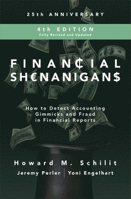 Financial Shenanigans, Fourth Edition:  How to Detect Accounting Gimmicks and Fraud in Financial Reports (inbunden)
