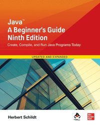 Java: A Beginner's Guide, Ninth Edition (e-bok)