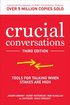 Crucial Conversations: Tools for Talking When Stakes are High, Third Edition