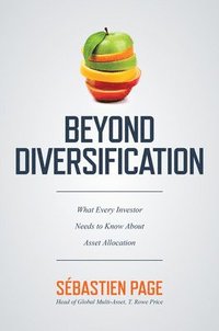 Beyond Diversification: What Every Investor Needs to Know About Asset Allocation (inbunden)