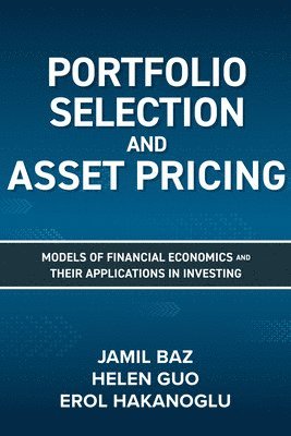 Portfolio Selection and Asset Pricing: Models of Financial Economics and Their Applications in Investing (hftad)