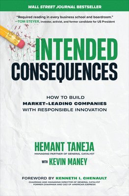 Intended Consequences: How to Build Market-Leading Companies with Responsible Innovation (inbunden)