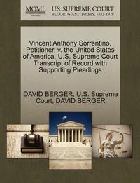 Vincent Anthony Sorrentino, Petitioner, V. the United States of America. U.S. Supreme Court Transcript of Record with Supporting Pleadings (hftad)