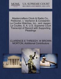 Mastercrafters Clock & Radio Co., Petitioner, V. Vacheron & Constantin-Le Coultre Watches, Inc., and Jaeger-Le Coultre, S. A. U.S. Supreme Court Transcript of Record with Supporting Pleadings (hftad)