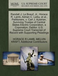 Randall J Le Boeuf Jr Horace R Lamb Adrian C Leiby Et Al Petitioners V Carl J Austrian Surviving Trustee Of Central States Electric Corporation A Coporation Debtor U S Supreme Court