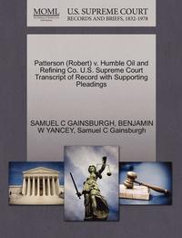 Patterson (Robert) V. Humble Oil and Refining Co. U.S. Supreme Court Transcript of Record with Supporting Pleadings (häftad)