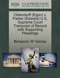 Oldendorff (Egon) V. Parker (Edward) U.S. Supreme Court Transcript of Record with Supporting Pleadings (häftad)