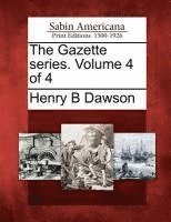 The Gazette Series. Volume 4 of 4 (häftad)