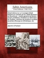 Observations Sur Un Ouvrage Intitule Histoire Du Canada Par M. L'Abbe Brasseur de Bourbourg (hftad)