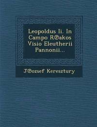 Leopoldus II. in Campo R Akos VISIO Eleutherii Pannonii... (häftad)