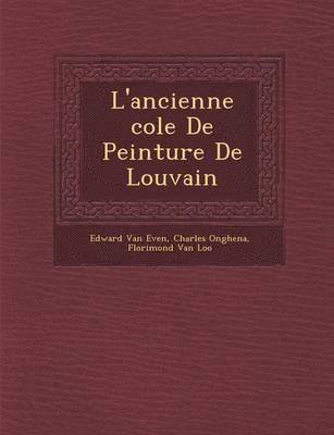 L'ancienne ?cole De Peinture De Louvain (hftad)