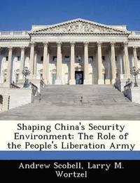 Shaping China's Security Environment (häftad)