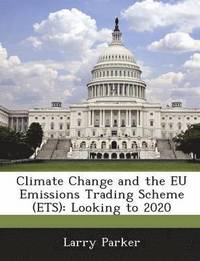 Climate Change and the Eu Emissions Trading Scheme (Ets) (hftad)