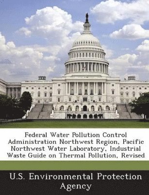 Federal Water Pollution Control Administration Northwest Region ...
