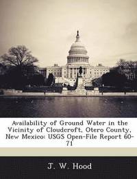 Availability of Ground Water in the Vicinity of Cloudcroft, Otero County, New Mexico (hftad)