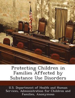 Protecting Children in Families Affected by Substance Use Disorders (hftad)