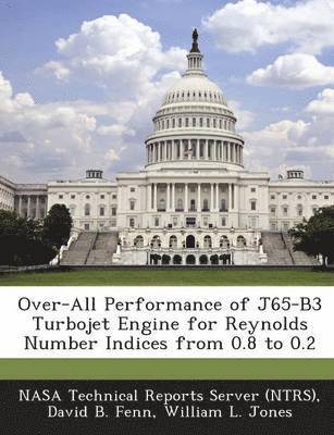 Over-All Performance of J65-B3 Turbojet Engine for Reynolds Number Indices from 0.8 to 0.2 (hftad)