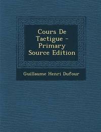 Cours De Tactigue Guillaume Henri Dufour Häftad - 