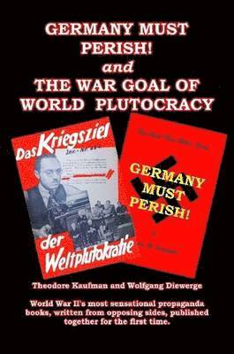 Germany Must Perish! and The War Goal of World Plutocracy (häftad)