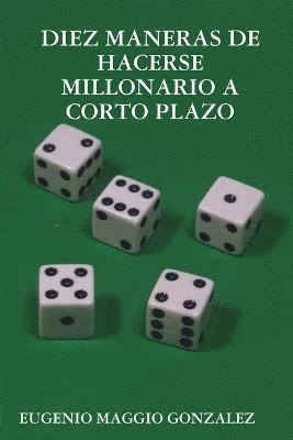 Diez Maneras de Hacerse Millonario a Corto Plazo (hftad)