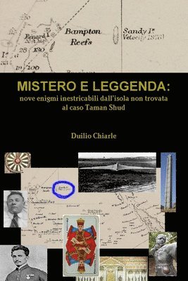 MISTERO E LEGGENDA: nove enigmi inestricabili dall'isola non trovata al caso Taman Shud (h�ftad)