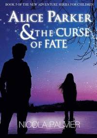 Alice Parker &; the Curse of Fate (häftad)