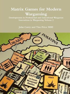 Matrix Games for Modern Wargaming Developments in Professional and Educational Wargames Innovations in Wargaming Volume 2 (inbunden)