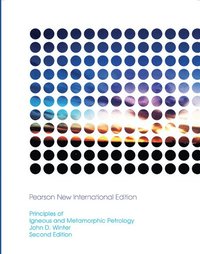 Principles of Igneous and Metamorphic Petrology: Pearson New International Edition (hftad)