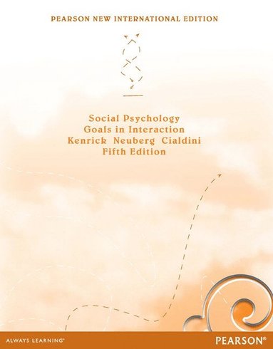 Social Psychology: Goals in Interaction - Douglas Kenrick