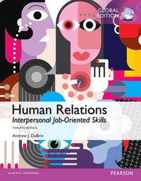 Human Relations: Interpersonal Job-Oriented Skills, Global Edition (hftad)