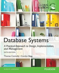 Database Systems A Practical Approach To Design Implementation And Management Global Edition Thomas Connolly Haftad 9781292061184 Bokus