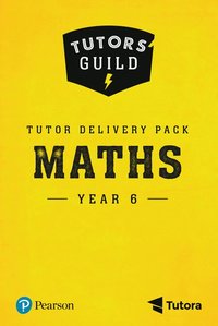 Tutors' Guild Year Six Mathematics Tutor Delivery Pack