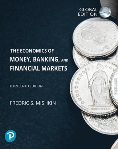 Economics of Money, Banking and Financial Markets, The, Global Edition (inbunden)