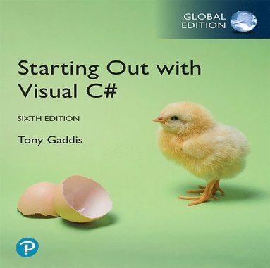 Starting out with Visual C#, Global Edition - Tony Gaddis Starting out with Visual C#, Global Edition - Tony Gaddis