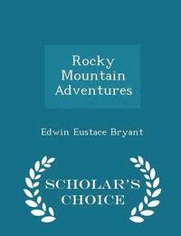 Rocky Mountain Adventures - Scholar's Choice Edition (hftad)