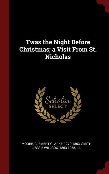 Twas the Night Before Christmas; a Visit From St. Nicholas (inbunden)