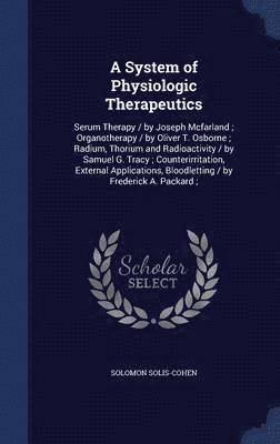 A System of Physiologic Therapeutics (inbunden)