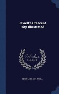 Jewell's Crescent City Illustrated (inbunden)